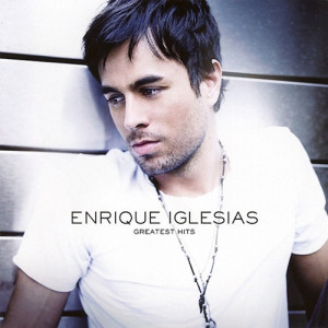 Enrique Iglesias:  Greatest Hits