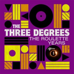 The Three Degrees: The Roulette Years (Disc 1)