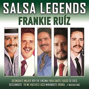 Salsa Legends: Frankie Ruiz