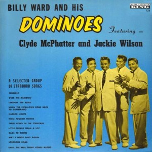 Billy Ward and the Dominoes: Featuring Clyde McPhatter and Jackie Wilson