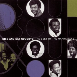 The Best of the Manhattans: Kiss and Say Goodbye