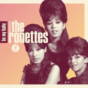 Be My Baby The Very Best of The Ronettes