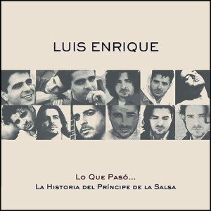 Lo Que Pasó: La Historia Del Príncipe De La Salsa