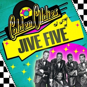Golden Oldies The Jive Five