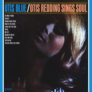 Otis Blue / Otis Redding Sings Soul