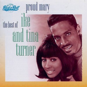 Proud Mary The Best of Ike and Tina Turner