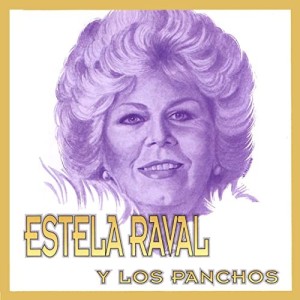 Estela Raval Y Los Panchos