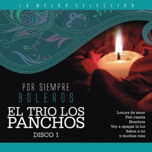 El Trío Los Panchos  Por Siempre Boleros Vol. 1