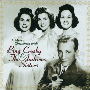Merry Christmas With Bing and The Andrews Sisters