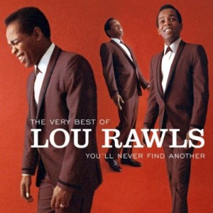 The Very Best of Lou Rawls You'll Never Find Another