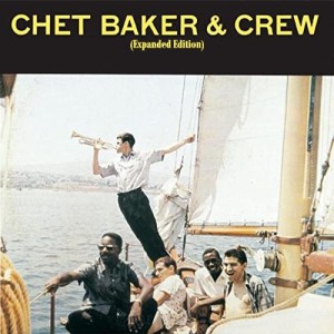 Chet Baker And Crew (Expanded Edition)