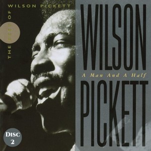 Wilson Pickett A Man and a Half [Disc 2]