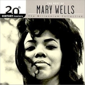 The Best of Mary Wells The Millennium Collection