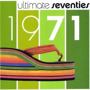 Ultimate Seventies: 1971